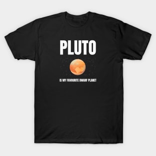 Pluto is my favourite dwarf planet T-Shirt